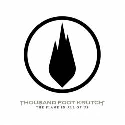 Thousand Foot Krutch : The Flame in All of Us